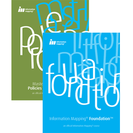 Training Manual: Information Mapping Foundation + Mastering Successful Policies and Procedures